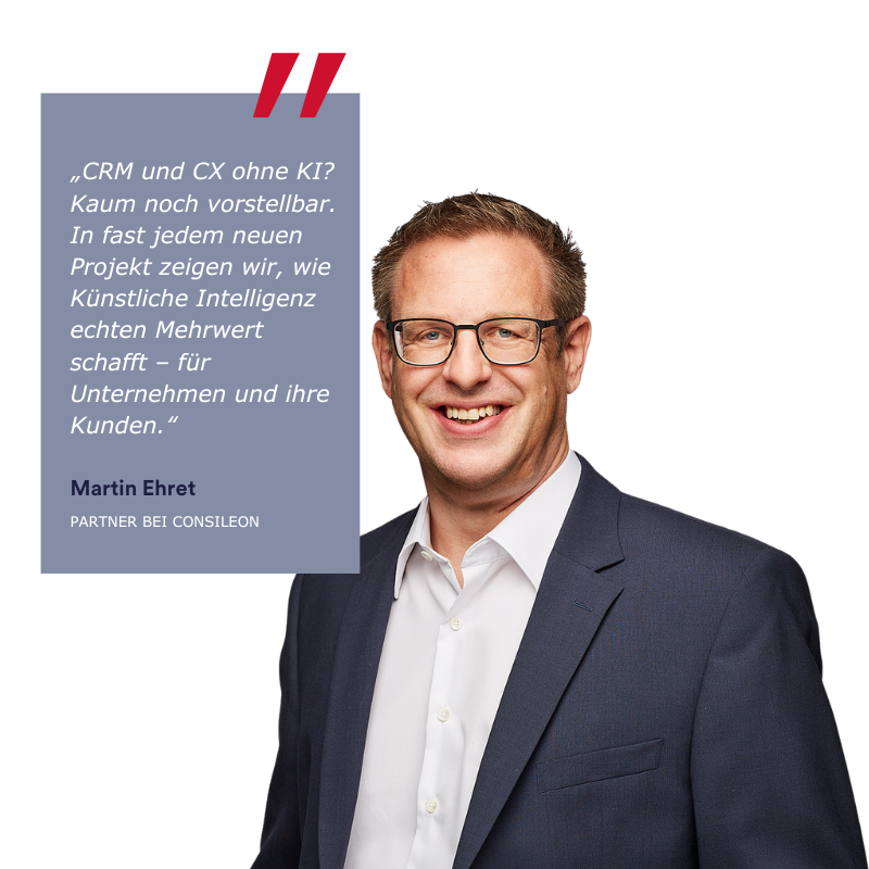 Ansprechpartner Consileon, Martin Ehret, für KI für CRM & CX - Beratung