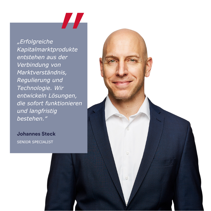 Ansprechpartner Consileon, Johannes Steck zu Produktentwicklung Kapitalmärkte