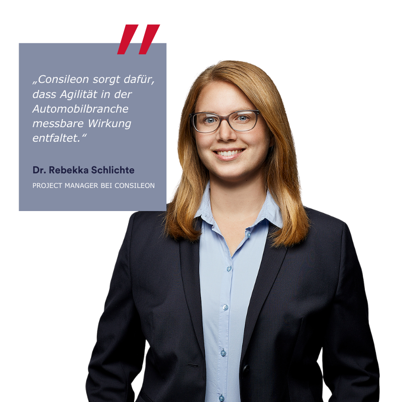 Ansprechpartner Consileon, Dr. Rebekka Schlichte mit Zitat, zum Thema Agilität in der Automobilbranche