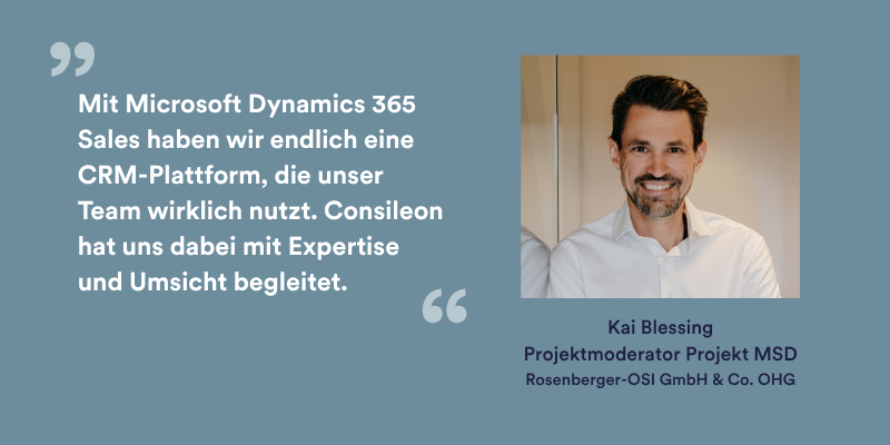 Zitat von Kai Blessing, Projektmoderator Projekt MSD bei Rosenberger-OSI GmbH & Co. OHG